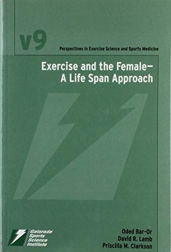 Exercise and the Female A Life Span Approach