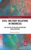 Civil-Military Relations in Indonesia The Politics of Military Operations Other Than War