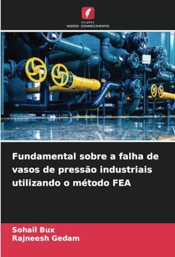 Fundamental sobre a falha de vasos de pressão industriais utilizando o método FEA (Portuguese Edition)