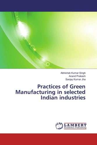 Practices of Green Manufacturing in Selected Indian Industries