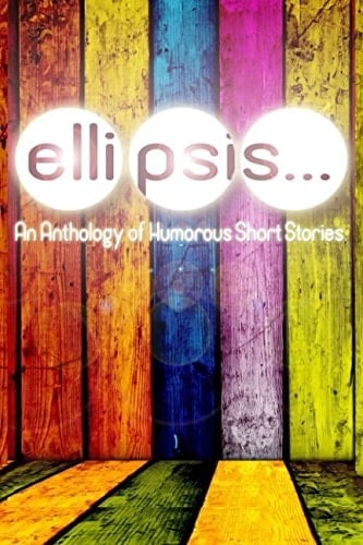 Ellipsis An Anthology of Humorous Short Stories