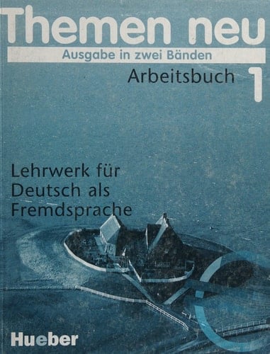Themen neu 1 Lehrwerk für Deutsch als Fremdsprache. Arbeitsbuch