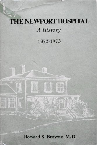 The Newport Hospital: A History 1873-1973