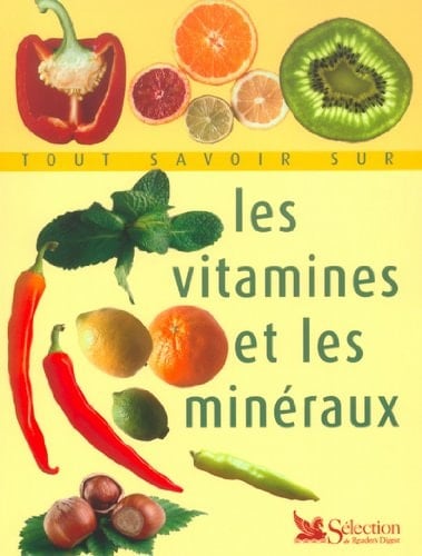 Tout savoir sur les vitamines et les minéraux