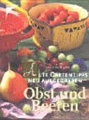 Obst und Beeren alte Gartentipps neu ausgegraben