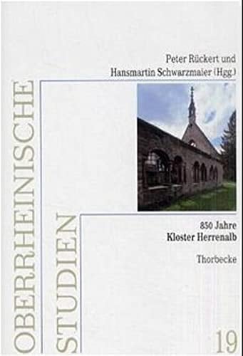 850 Jahre Kloster Herrenalb: Auf Spurensuche Nach Den Zisterziensern (Oberrheinische Studien) (German Edition)