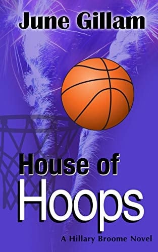 House of Hoops: A Hillary Broome Novel (Hillary Broome Novels Book 4)