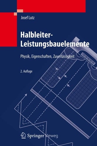Halbleiter-Leistungsbauelemente Physik, Eigenschaften, Zuverlässigkeit