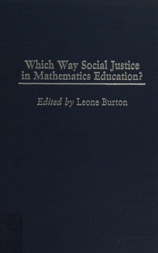 Which Way Social Justice in Mathematics Education?