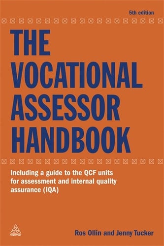 The Vocational Assessor Handbook Including a Guide to the QCF Units for Assessment and Internal Quality Assurance (IQA)
