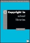 Copyright in School Libraries (The Library Association Copyright Guides)