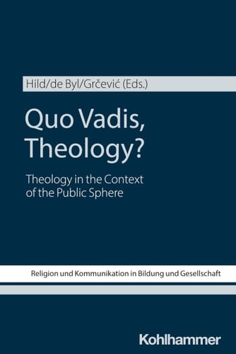 Quo Vadis, Theology? Theology in the Context of the Public Sphere