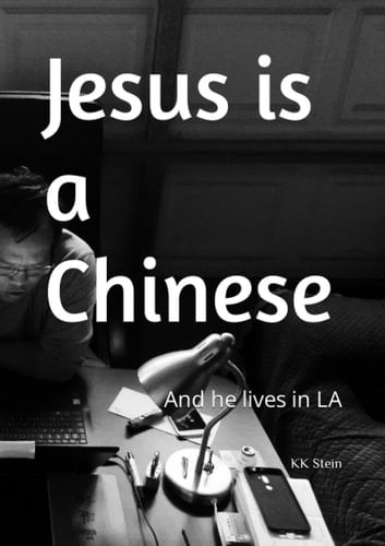 Jesus is a Chinese: And he lives in LA