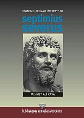 Roma'nın Afrikalı İmparatoru Septimius Severus