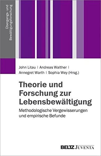 Theorie und Forschung zur Lebensbewältigung methodologische Vergewisserungen und empirische Befunde