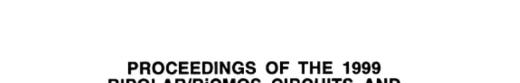 Proceedings of the 1999 Bipolar/BiCMOS Circuits and Technology Meeting September 26-28, 1999