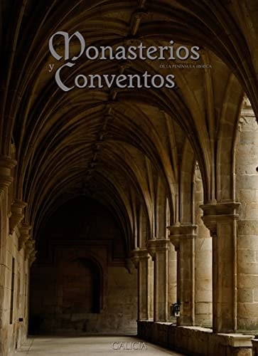 Monasterios y conventos de la Península Ibérica Galicia