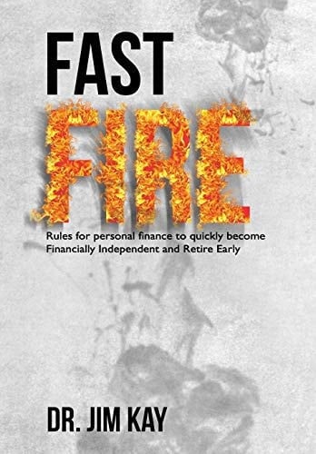 Fast FIRE Rules for Personal Finance to Quickly Become Financially Independent and Retire Early