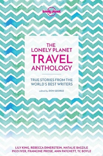 The Lonely Planet Travel Anthology