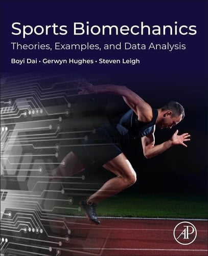 Sports Biomechanics - Theories, Examples, and Data Analysis