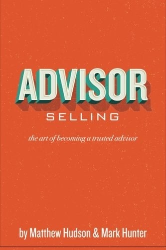 Advisor Selling The Art of Becoming a Trusted Advisor