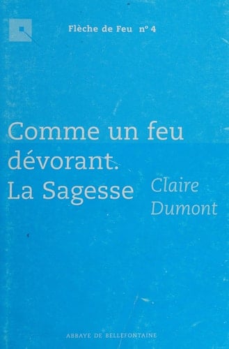 Comme un feu dévorant la sagesse