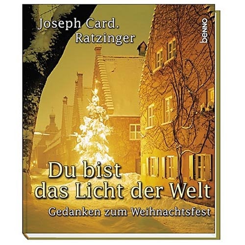 Du bist das Licht der Welt Gedanken zum Weihnachtsfest