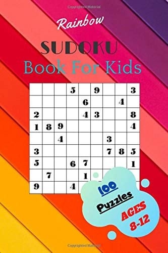 Sudoku Rainbow Book for Kids Ages 8-12, 100 Puzzles Beautiful Sudoku Book, Smart Gifts for Girl and Boy Educational and Fun 6 X 9 100 Pages Activity