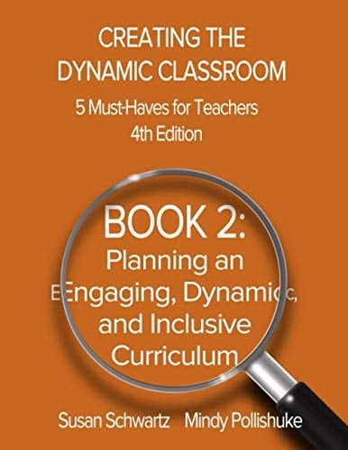 Creating the Dynamic Classroom 5 Must-Haves for Teachers. book 2, planning and engaging, dynamic, and inclusive curriculum