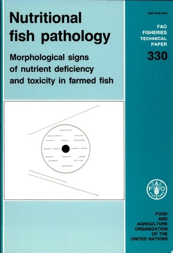 Nutritional Fish Pathology Morphological Signs of Nutrient Deficiency and Toxicity in Farmed Fish