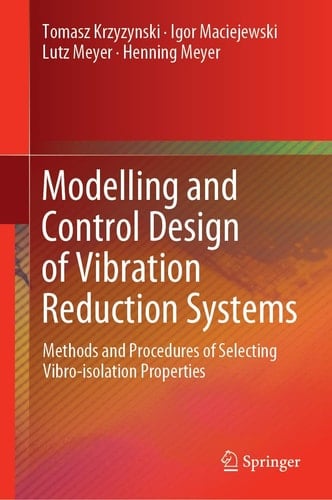 Modelling and Control Design of Vibration Reduction Systems Methods and Procedures of Selecting Vibro-isolation Properties