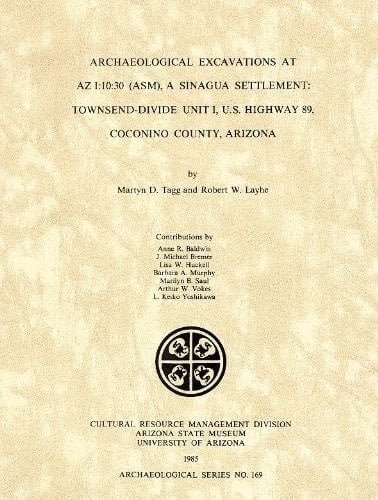 Archaeological Excavations at AZ I:10:30 (ASM), a Sinagua Settlement Townsend-Divide Unit I, U.S. Highway 89, Coconino County, Arizona