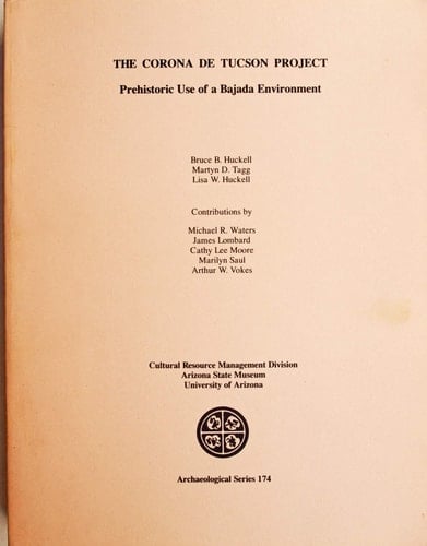 The Corona de Tucson Project: Prehistoric Use of a Bajada Environment (ASM Archaeological Series)
