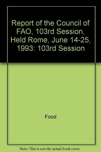 Report of the Council of FAO 103rd Session, Rome, June 14-25, 1993
