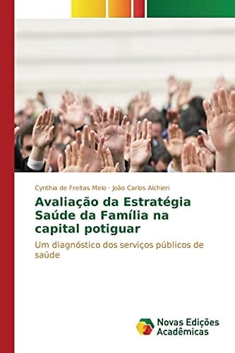 Avaliação da Estratégia Saúde da Família na capital potiguar Um diagnóstico dos serviços públicos de saúde