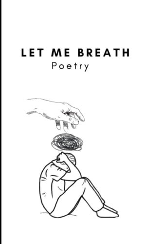 Let Me Breathe Poetry Sad Poetry for Adults