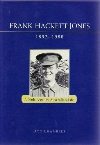 Frank Hackett-Jones, 1892-1988 A 20th Century Australian Life