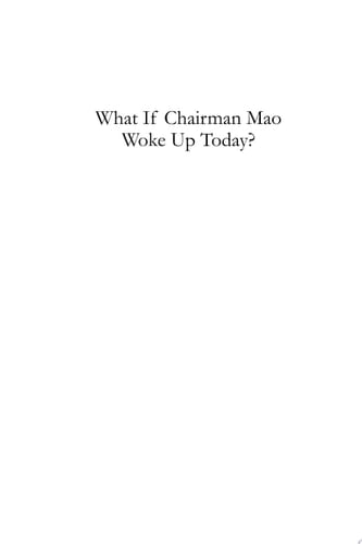 What If Chairman Mao Woke Up Today?