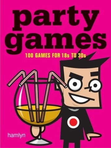Party Games: 100 Fun, Flirtatious and Boozy Games