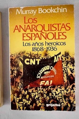 Los anarquistas españoles: los años heroicos (1868-1936)