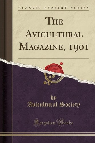 The Avicultural Magazine, 1901 (Classic Reprint)