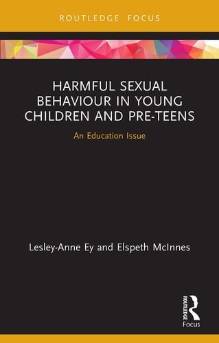 Harmful Sexual Behaviour in Young Children and Pre-Teens An Education Issue