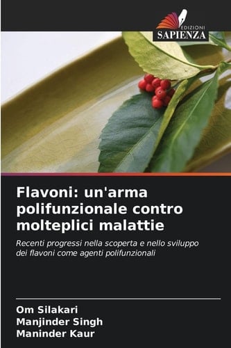 Flavoni: un'arma polifunzionale contro molteplici malattie (Italian Edition)