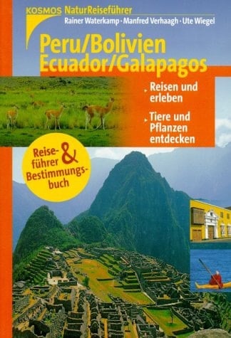 Peru, Bolivien, Ecuador, Galapagos Reisen und erleben ; Tiere und Pflanzen entdecken