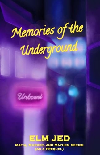 Memories of the Underground Vol 1 A Mafia, Murder, and Mayhem Prequel