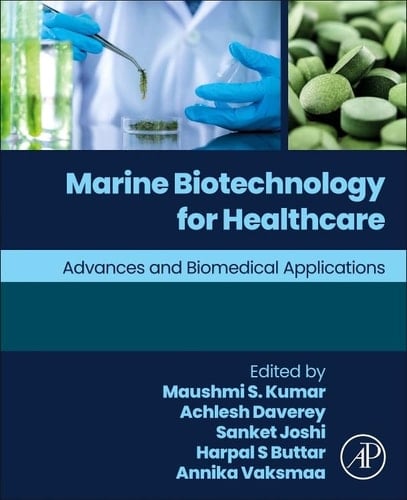 Marine Biotechnology for Healthcare Advances and Biomedical Applications
