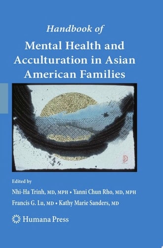 Handbook of Mental Health and Acculturation in Asian American Families