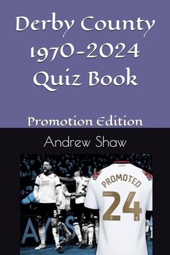 Derby County 1970-2024 Quiz Book: Promotion Edition (Derby County from 1970)