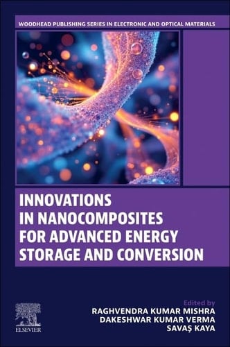 Innovations in Nanocomposites for Advanced Energy Storage and Conversion