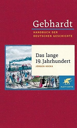 Das lange 19. Jahrhundert Arbeit, Nation und bürgerliche Gesellschaft